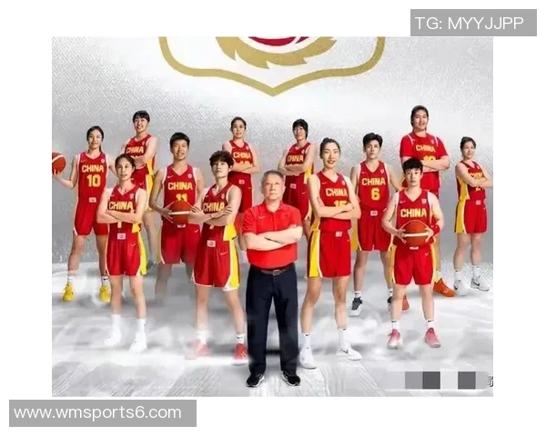 中国女篮新任领队柴文胜接棒全力备战2025亚洲杯传承辉煌成就